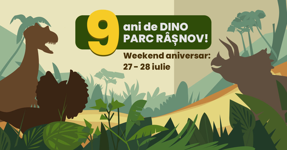 Pe 27 și pe 28 iulie sărbătorim 9 ani de Dino Parc Râșnov!